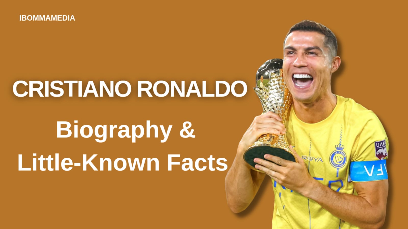 Cristiano Ronaldo The Biography and Little-Known Facts